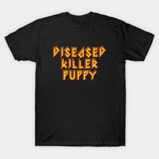 Diseased Killer Puppy T-Shirt